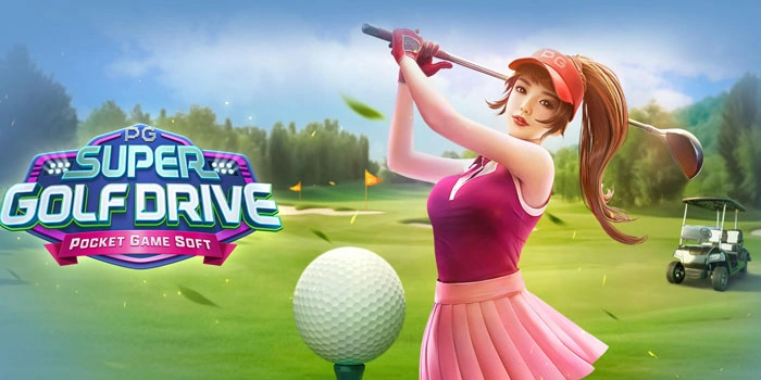 Trik Jitu Raih Jackpot di Slot Super Golf Drive
